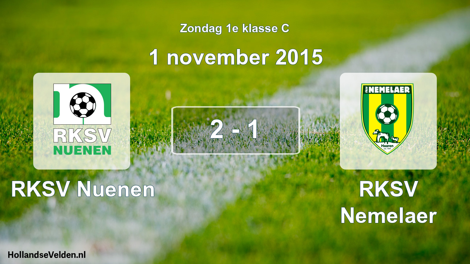 Total number of matches played: RKSV Nuenen - RKSV Nemelaer 2 - 1 (1 November 2015)