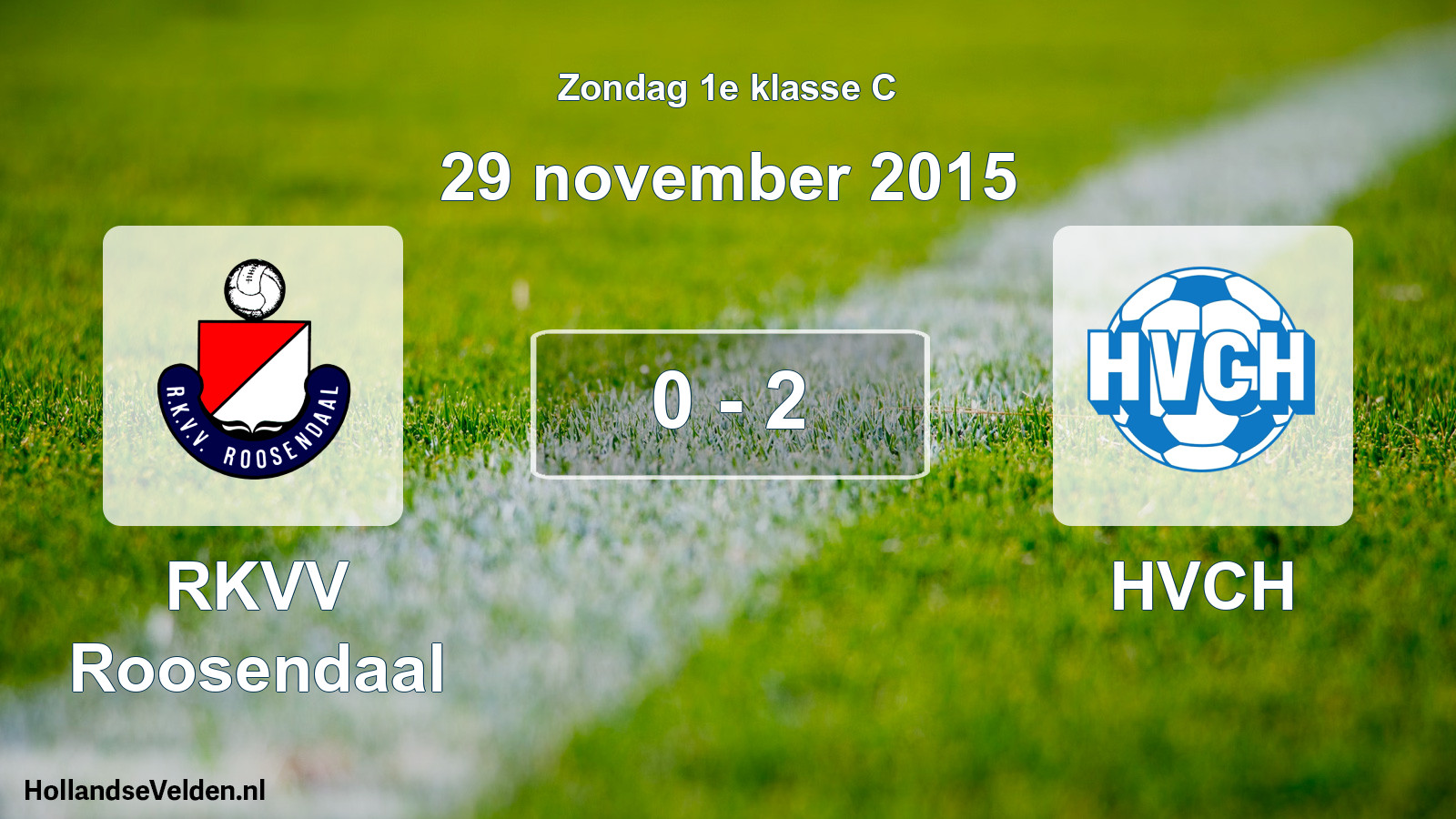 Total number of matches played: RKVV Roosendaal - HVCH 0 - 2 (29 November 2015)