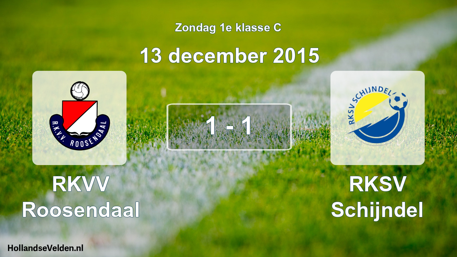 Total number of matches played: RKVV Roosendaal - RKSV Schijndel 1 - 1 (13 December 2015)