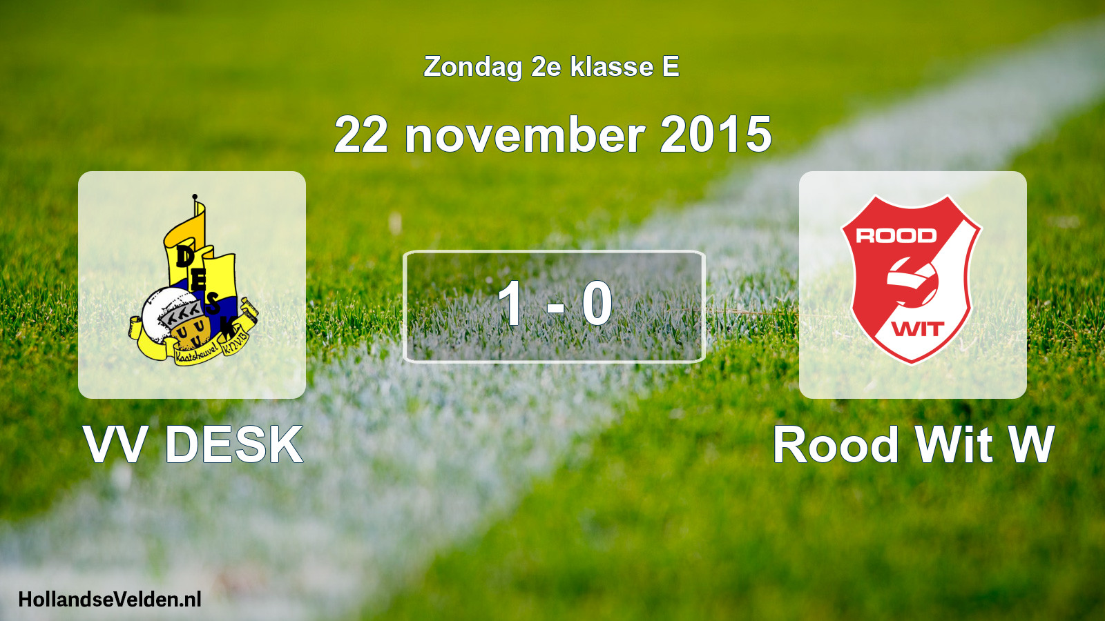 Total number of matches played: VV DESK - Rood Wit W 1 - 0 (22 November 2015)