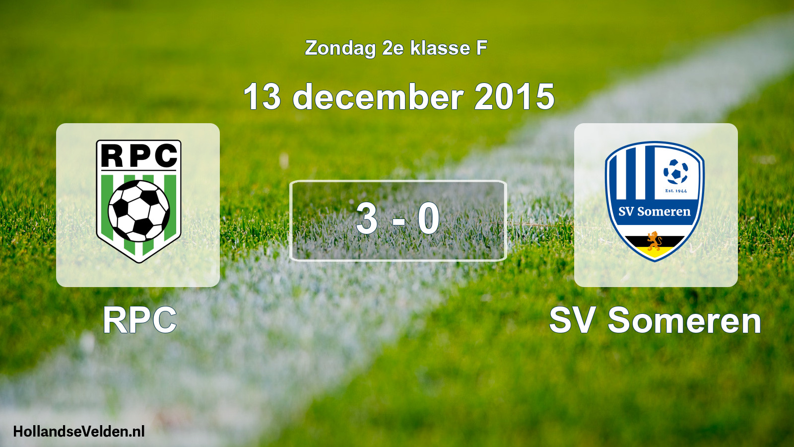 Total number of matches played: RPC - SV Someren 3 - 0 (13 December 2015)