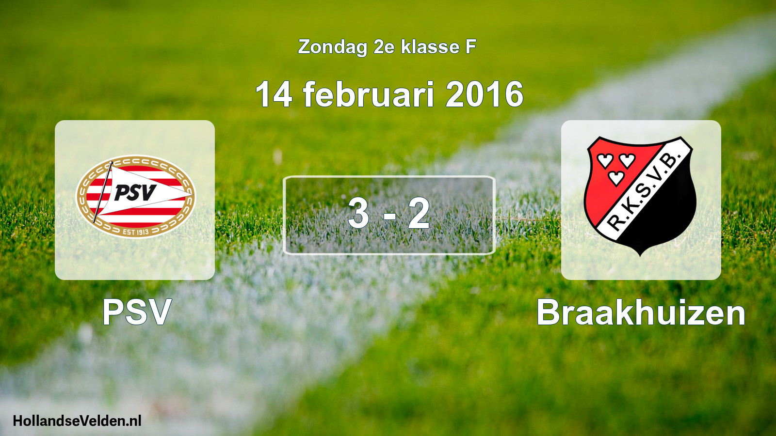 Total number of matches played: PSV - Braakhuizen 3 - 2 (14 February 2016)