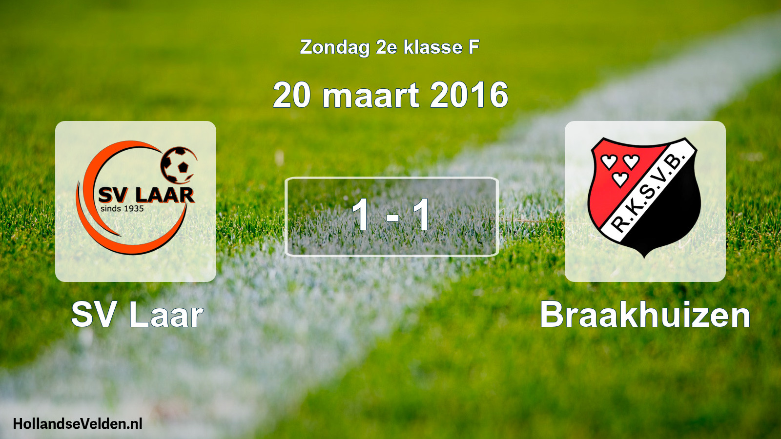 Total number of matches played: SV Laar - Braakhuizen 1 - 1 (20 March 2016)