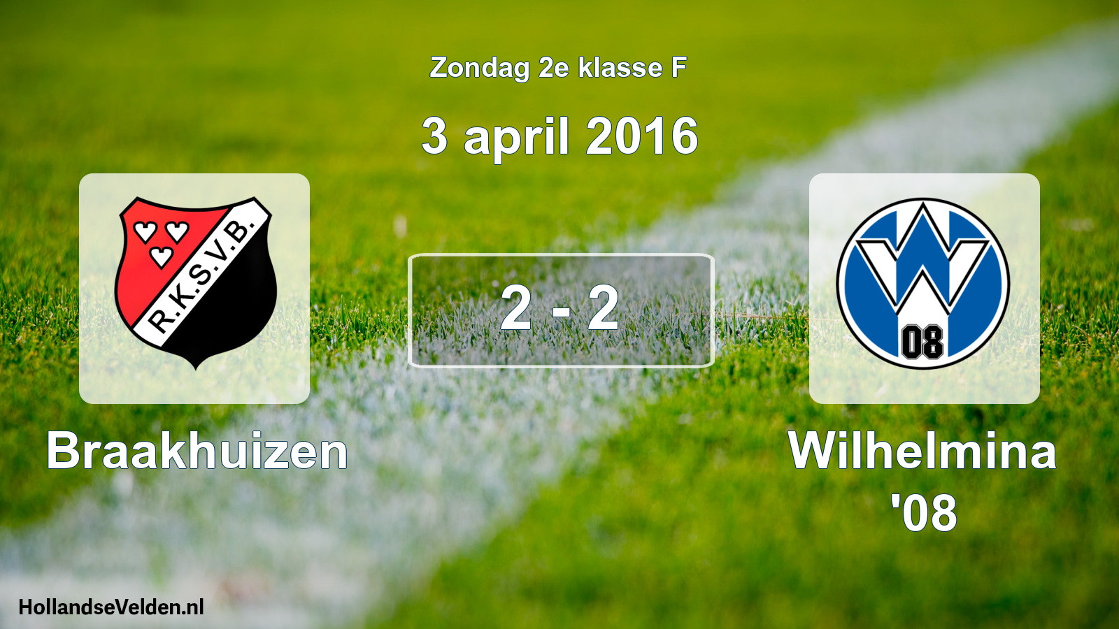 Total number of matches played: Braakhuizen - Wilhelmina '08 2 - 2 (3 April 2016)
