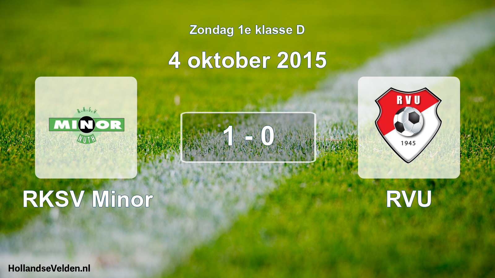 Total number of matches played: RKSV Minor - RVU 1 - 0 (4 October 2015)