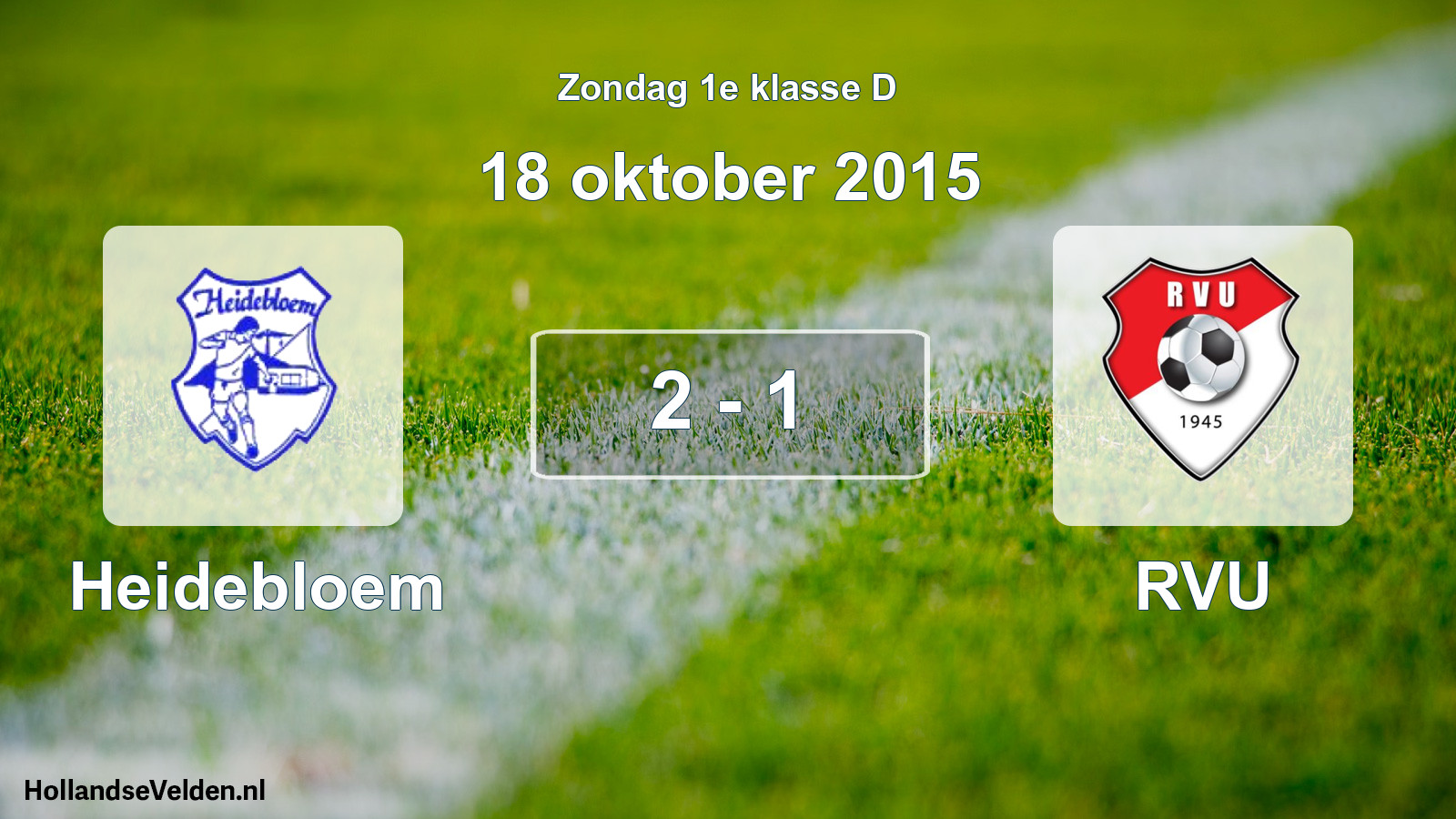 Total number of matches played: Heidebloem - RVU 2 - 1 (18 October 2015)