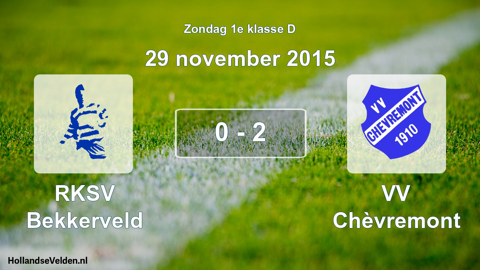 Total number of matches played: RKSV Bekkerveld - VV Chèvremont 0 - 2 (29 November 2015)