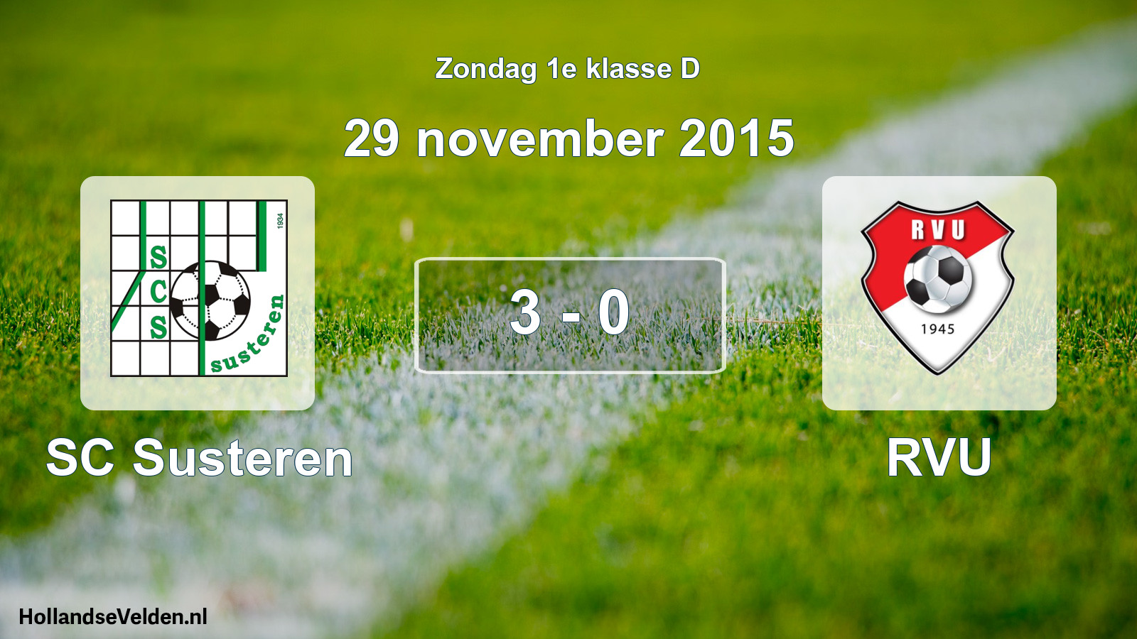 Total number of matches played: SC Susteren - RVU 3 - 0 (29 November 2015)