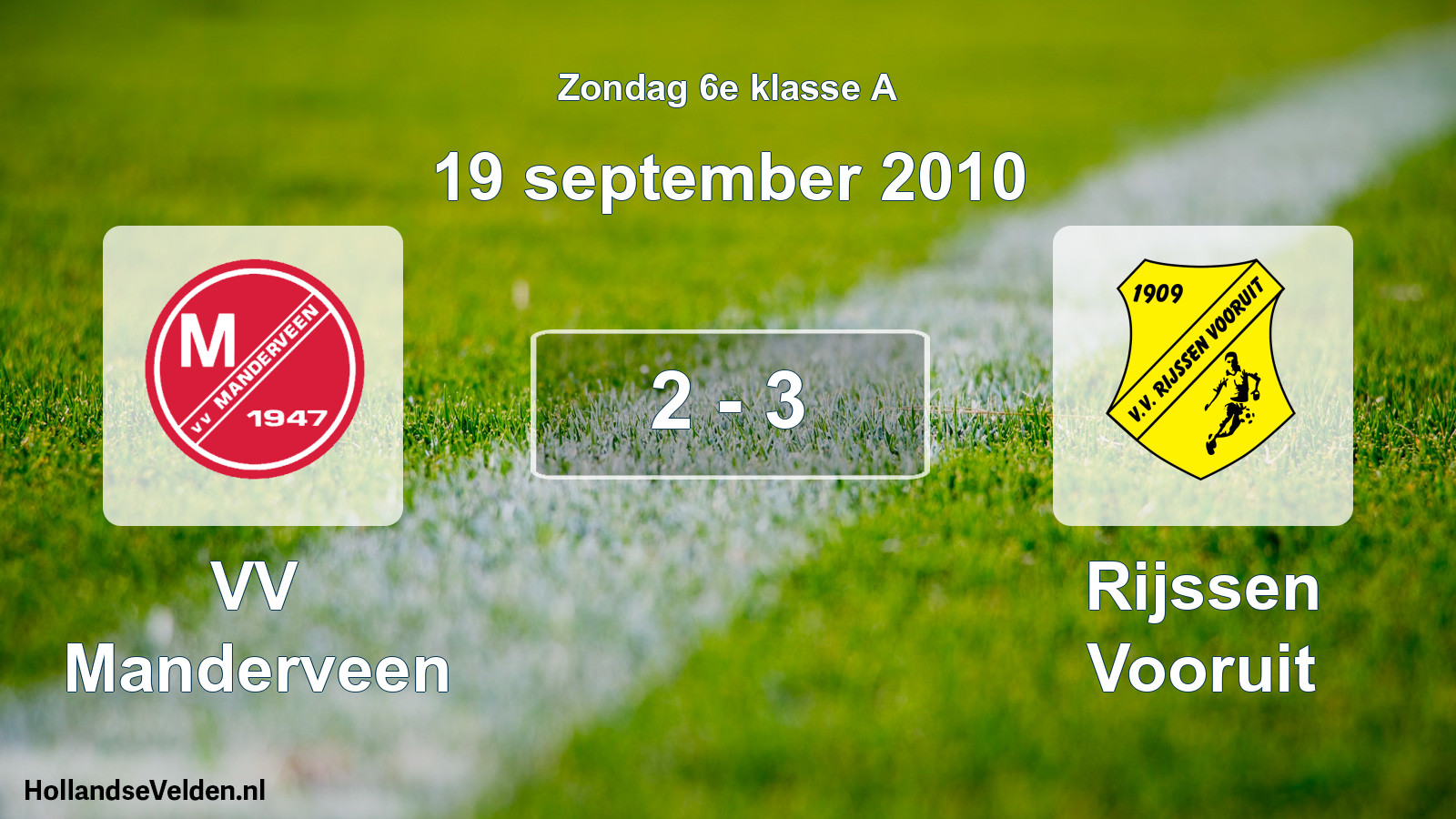 Total number of matches played: VV Manderveen - Rijssen Vooruit 2 - 3 (19 September 2010)