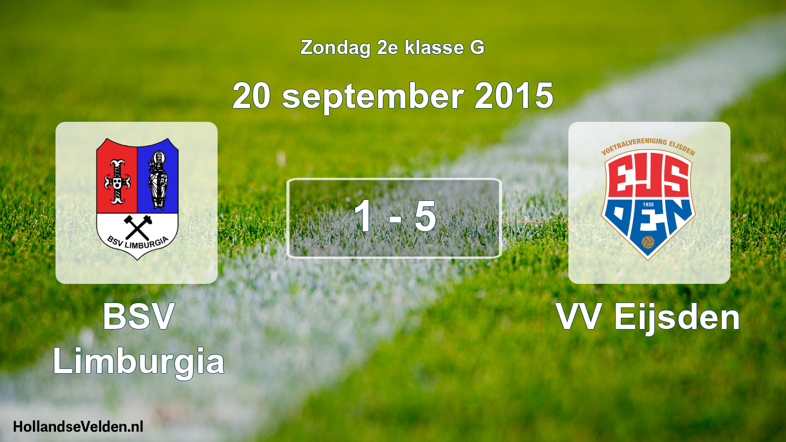 Total number of matches played: BSV Limburgia - VV Eijsden 1 - 5 (20 September 2015)