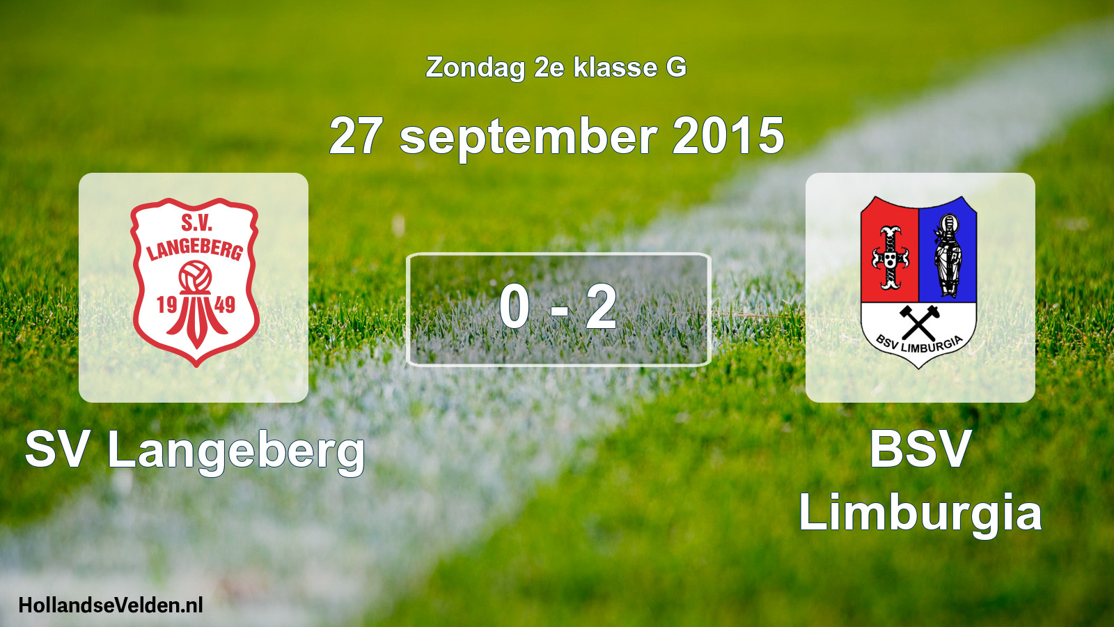 Total number of matches played: SV Langeberg - BSV Limburgia 0 - 2 (27 September 2015)