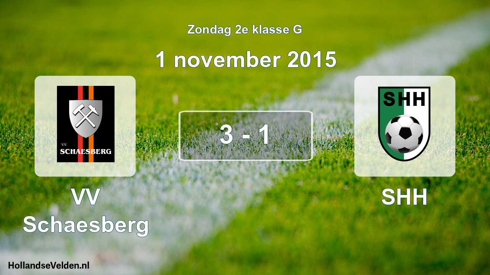 Total number of matches played: VV Schaesberg - SHH 3 - 1 (1 November 2015)