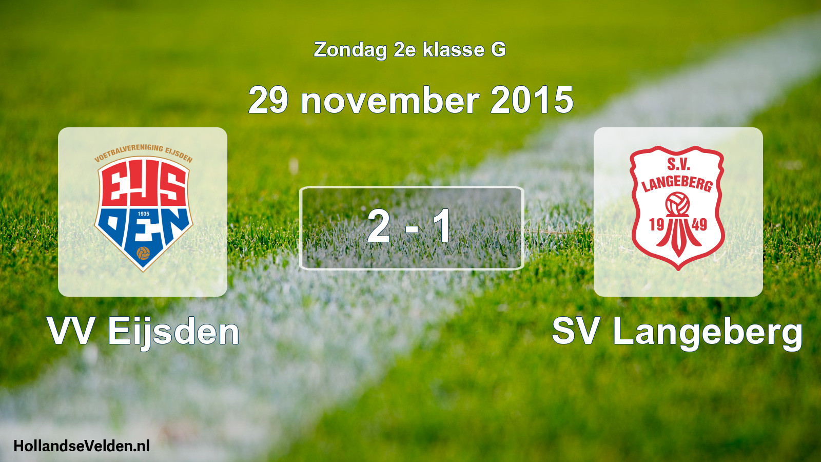 Total number of matches played: VV Eijsden - SV Langeberg 2 - 1 (29 November 2015)