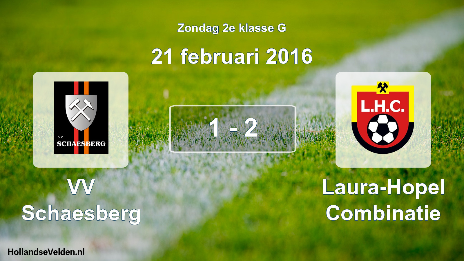 Total number of matches played: VV Schaesberg - Laura-Hopel Combinatie 1 - 2 (21 February 2016)