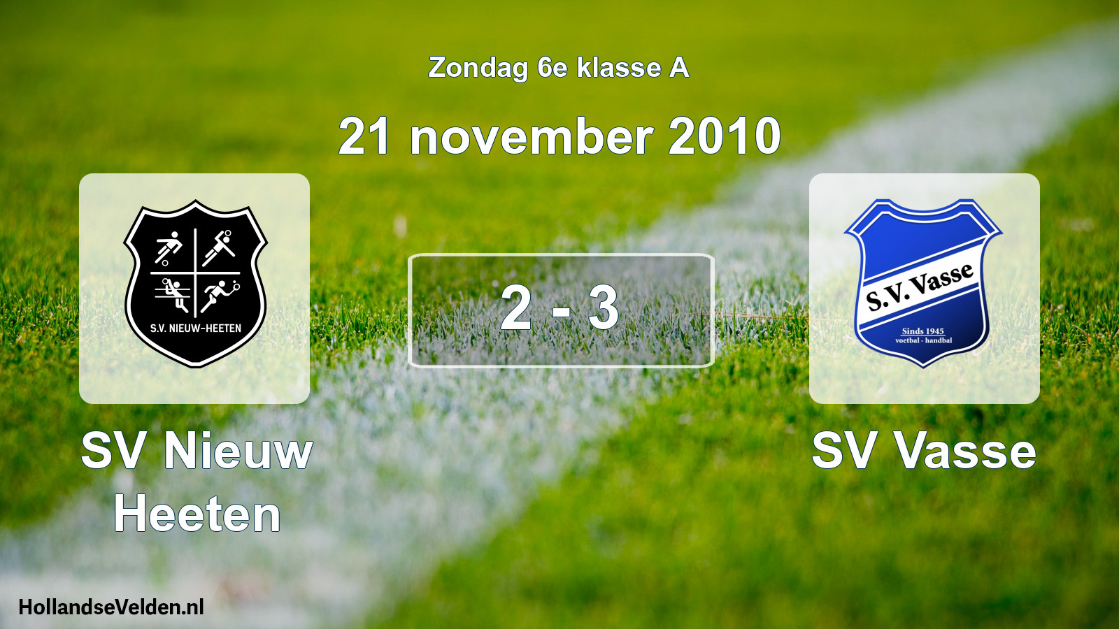 Total number of matches played: SV Nieuw Heeten - SV Vasse 2 - 3 (21 November 2010)