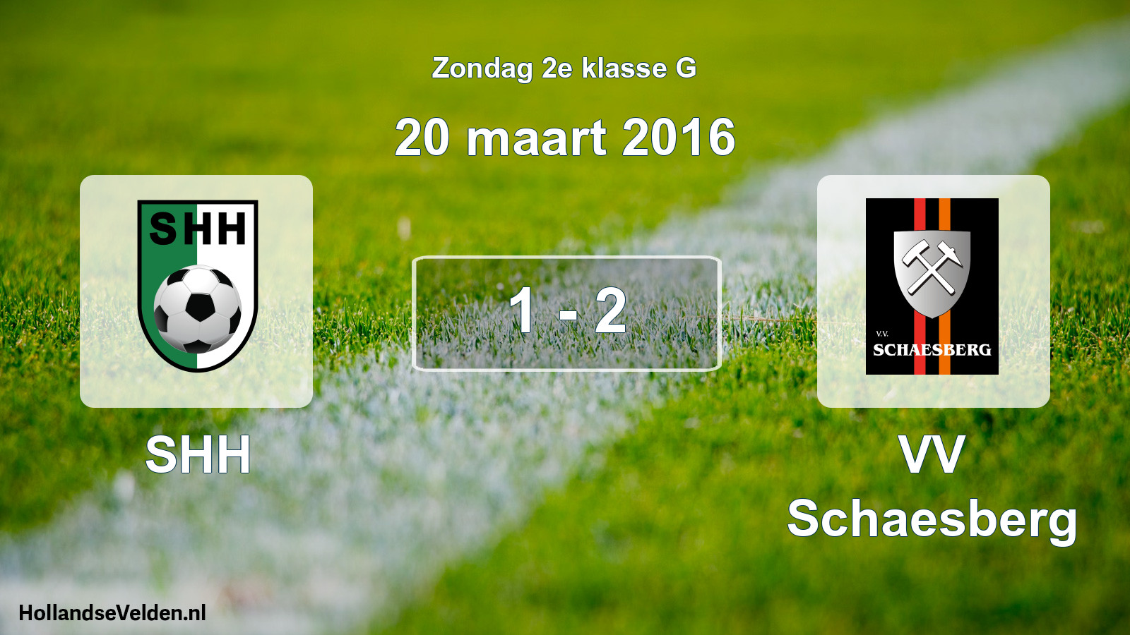 Total number of matches played: SHH - VV Schaesberg 1 - 2 (20 March 2016)