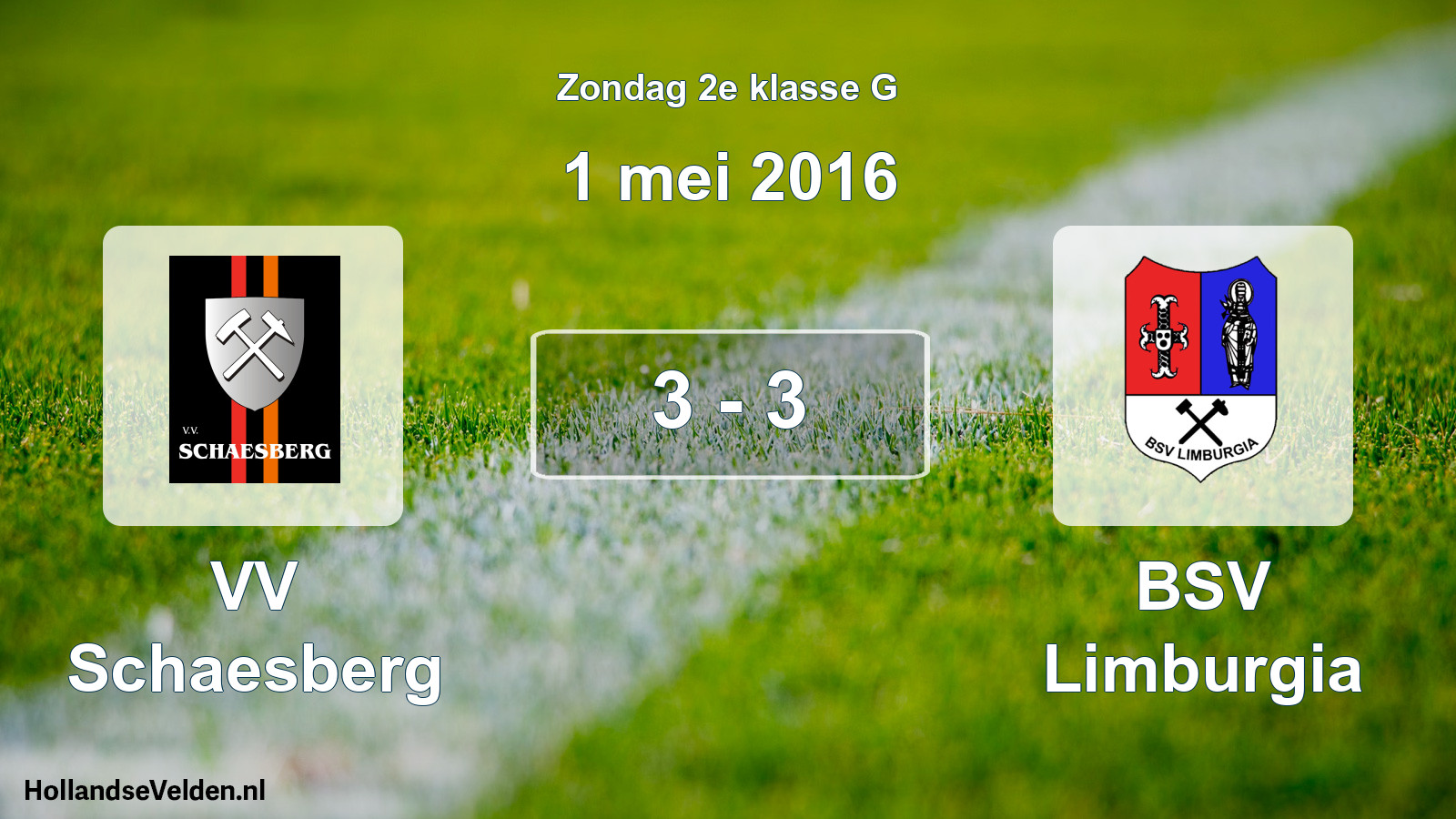 Total number of matches played: VV Schaesberg - BSV Limburgia 3 - 3 (1 May 2016)
