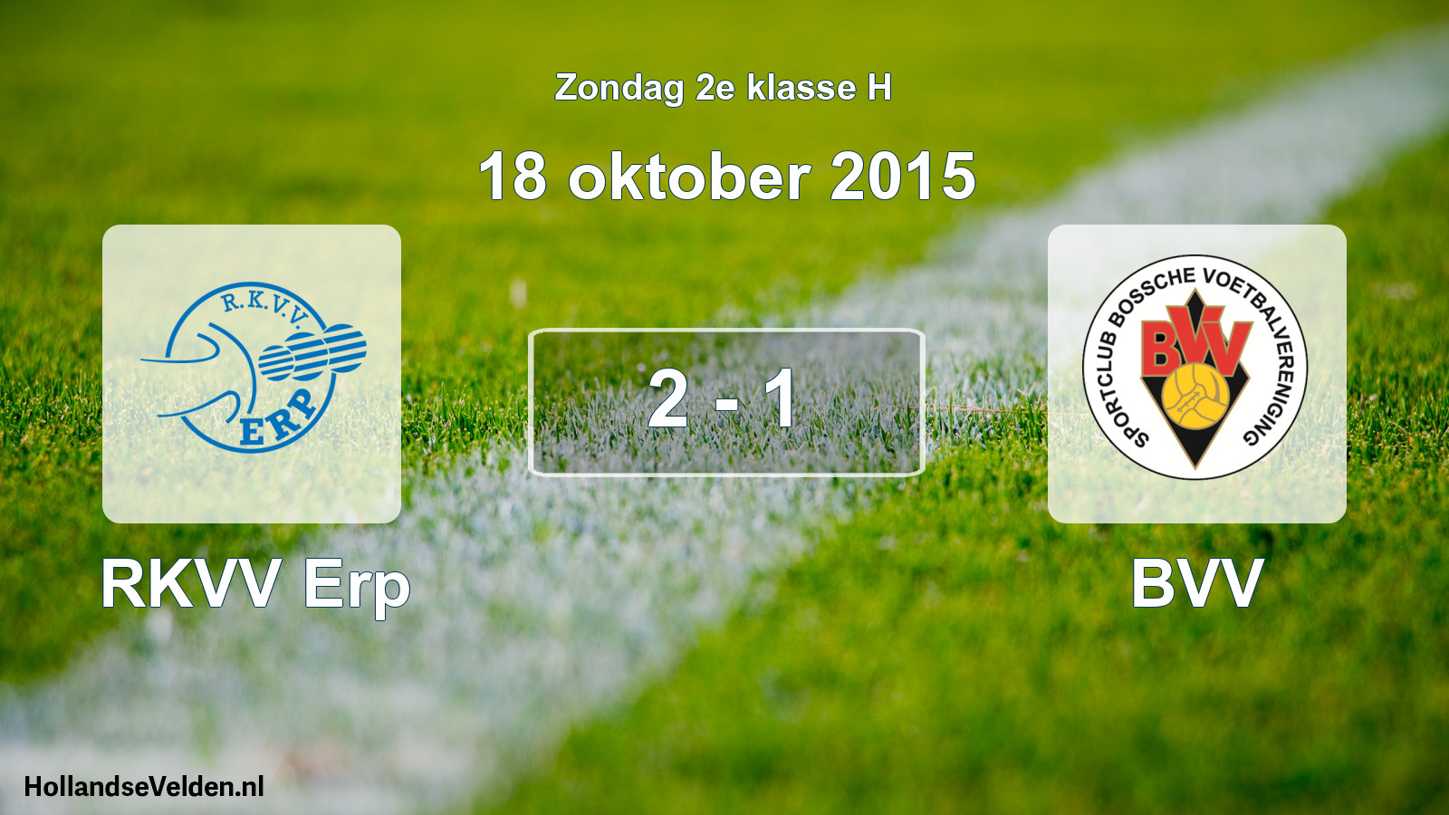 Total number of matches played: RKVV Erp - BVV 2 - 1 (18 October 2015)