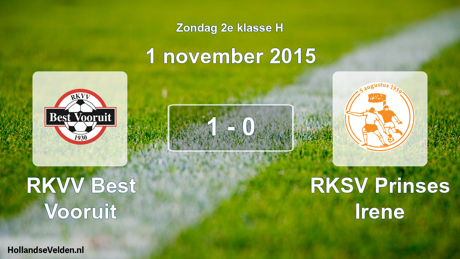 Total number of matches played: RKVV Best Vooruit - RKSV Prinses Irene 1 - 0 (1 November 2015)