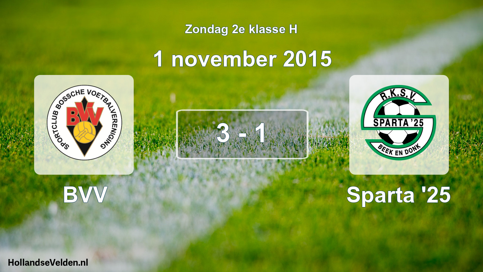 Total number of matches played: BVV - Sparta '25 3 - 1 (1 November 2015)