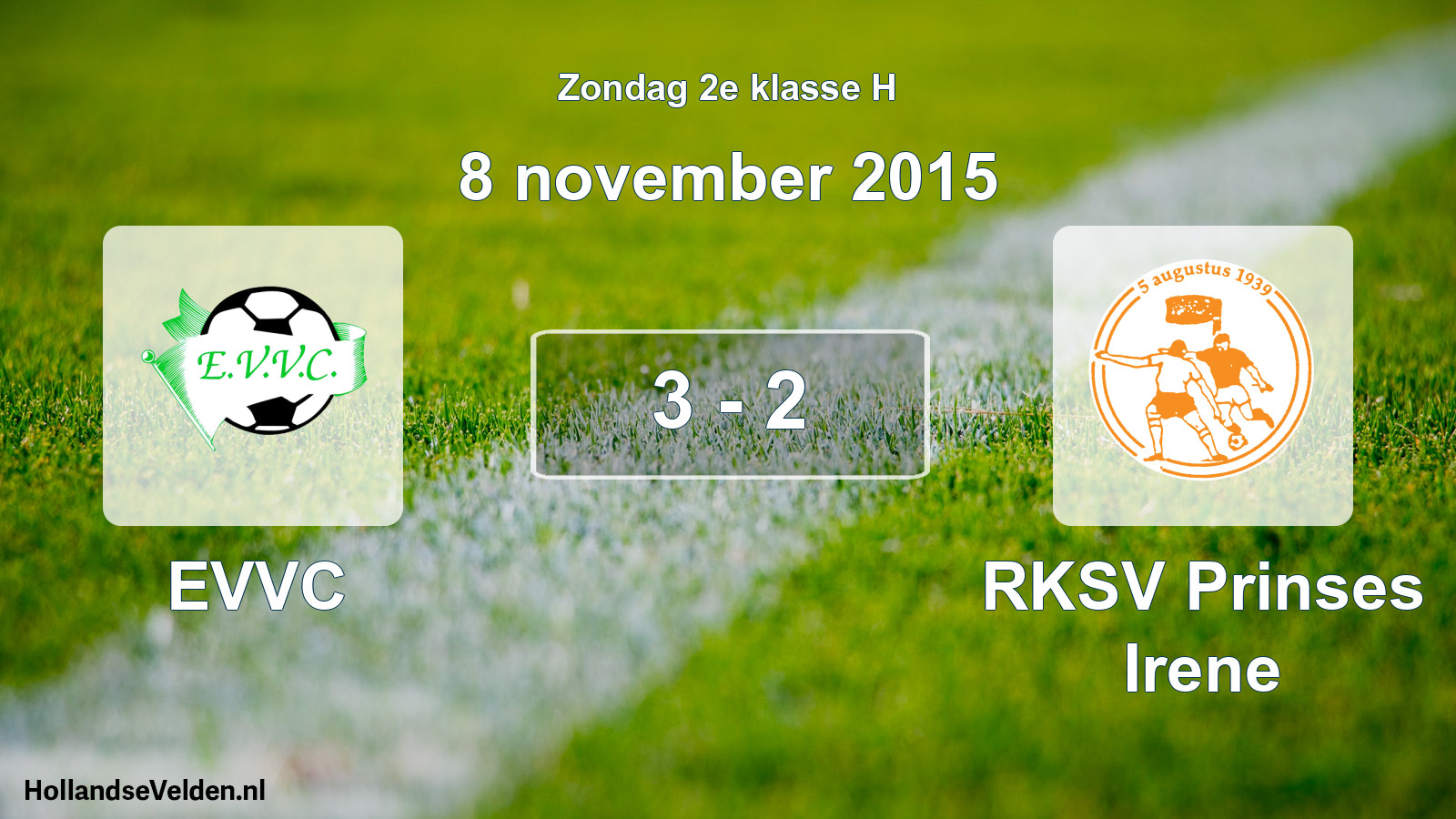 Total number of matches played: EVVC - RKSV Prinses Irene 3 - 2 (8 November 2015)