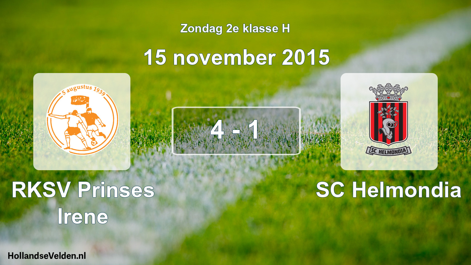 Total number of matches played: RKSV Prinses Irene - SC Helmondia 4 - 1 (15 November 2015)