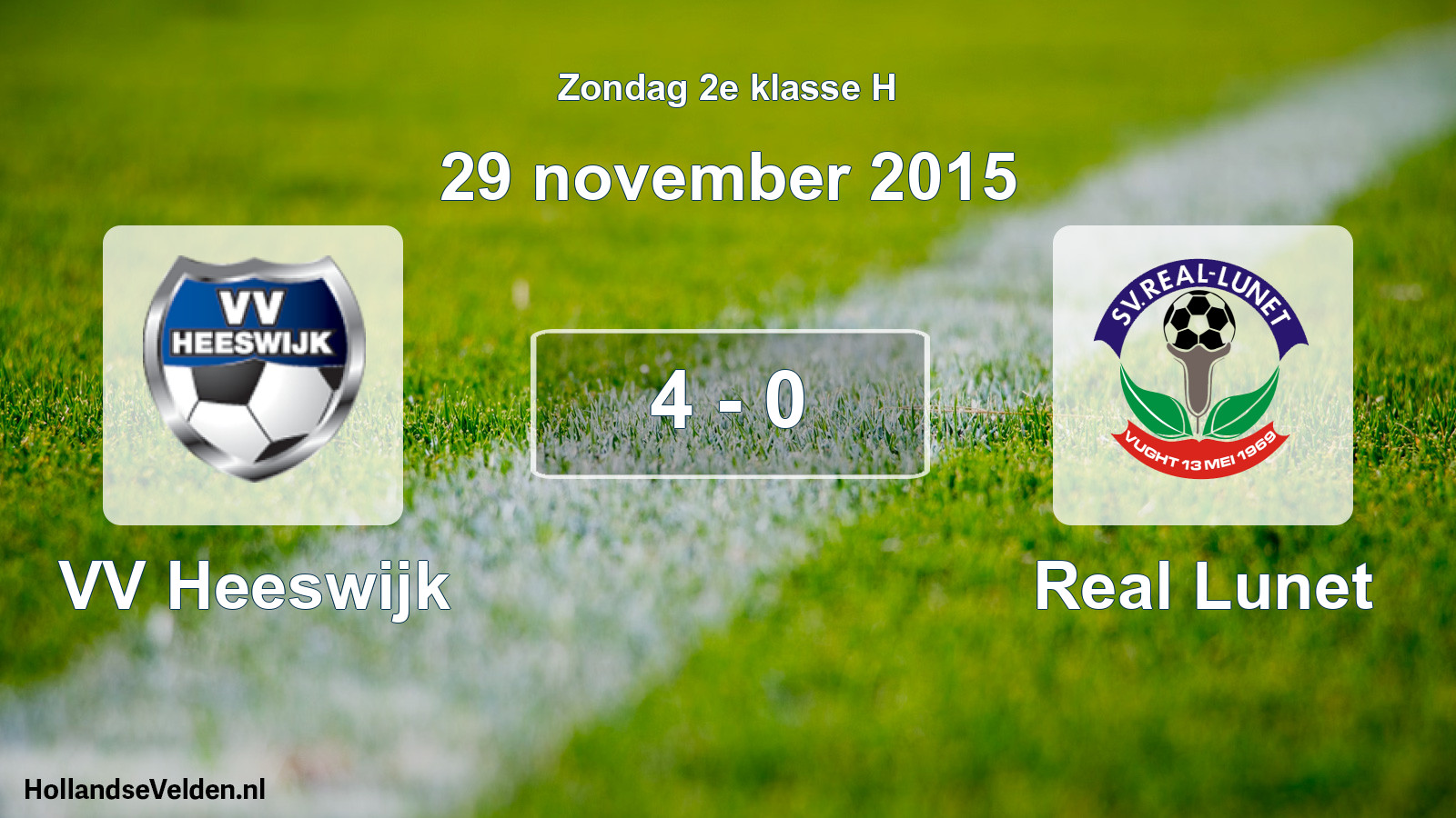 Total number of matches played: VV Heeswijk - Real Lunet 4 - 0 (29 November 2015)