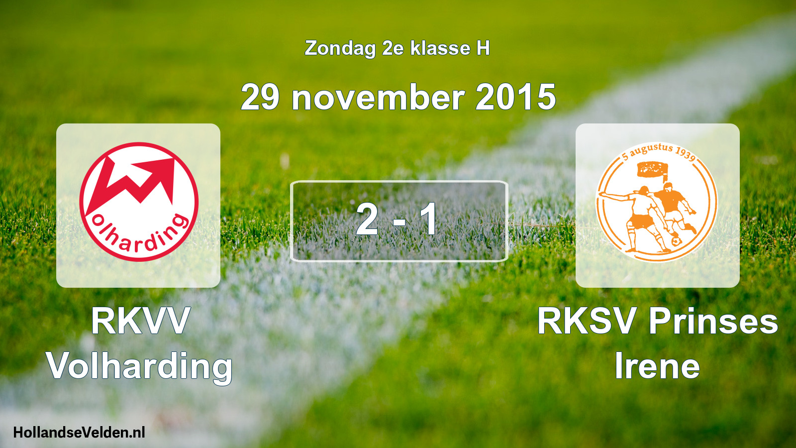Total number of matches played: RKVV Volharding - RKSV Prinses Irene 2 - 1 (29 November 2015)