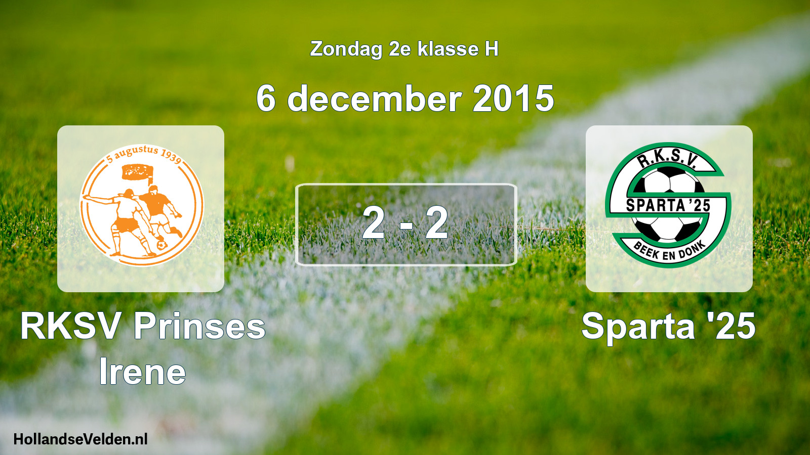 Total number of matches played: RKSV Prinses Irene - Sparta '25 2 - 2 (6 December 2015)