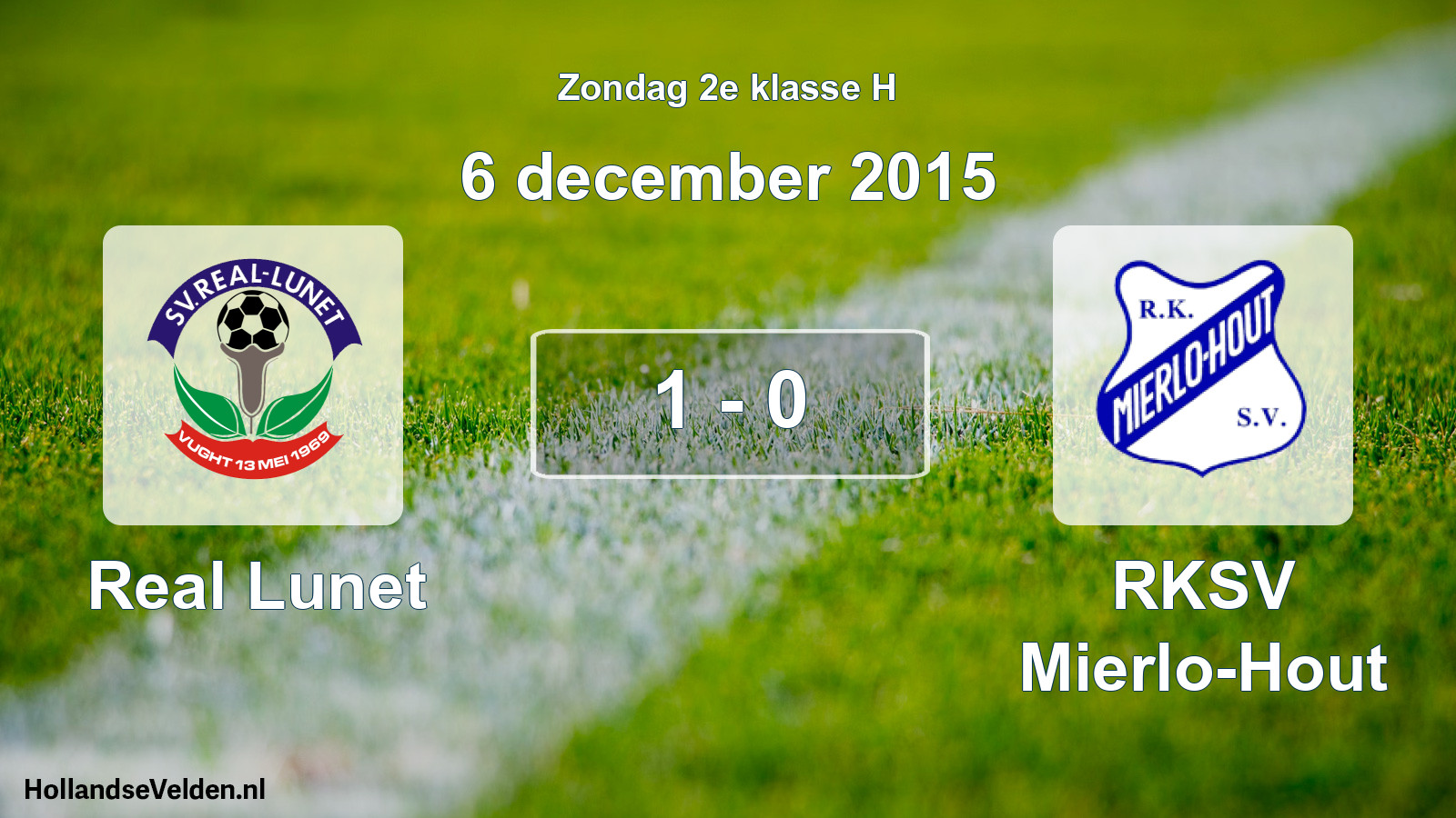 Total number of matches played: Real Lunet - RKSV Mierlo-Hout 1 - 0 (6 December 2015)