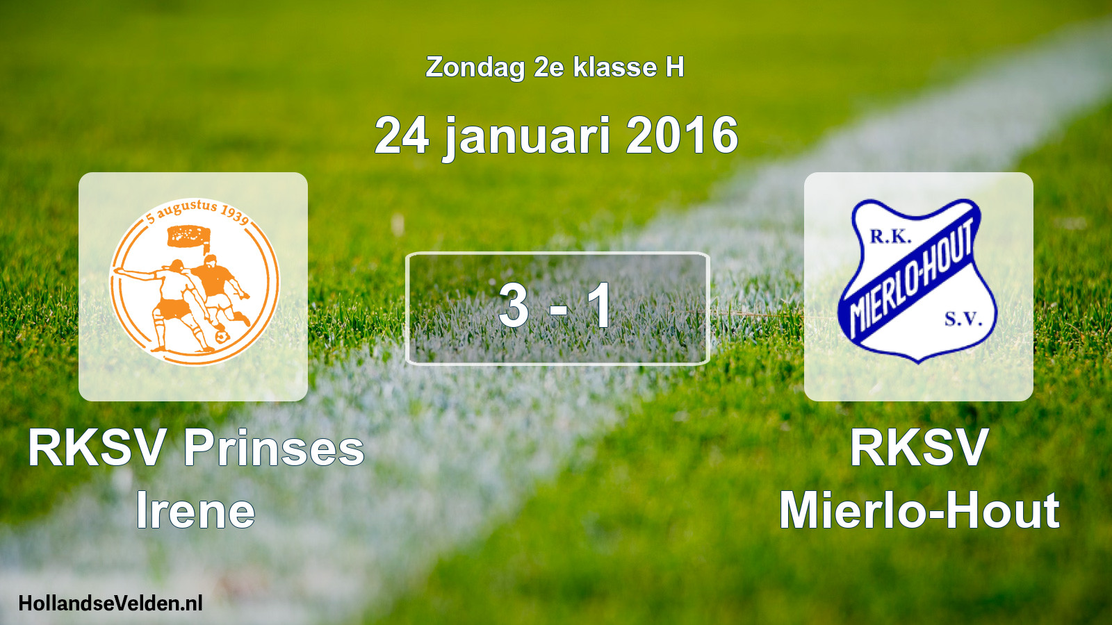 Total number of matches played: RKSV Prinses Irene - RKSV Mierlo-Hout 3 - 1 (24 January 2016)