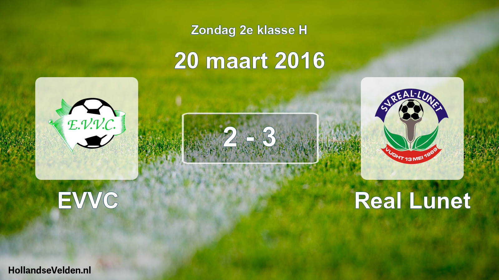 Total number of matches played: EVVC - Real Lunet 2 - 3 (20 March 2016)