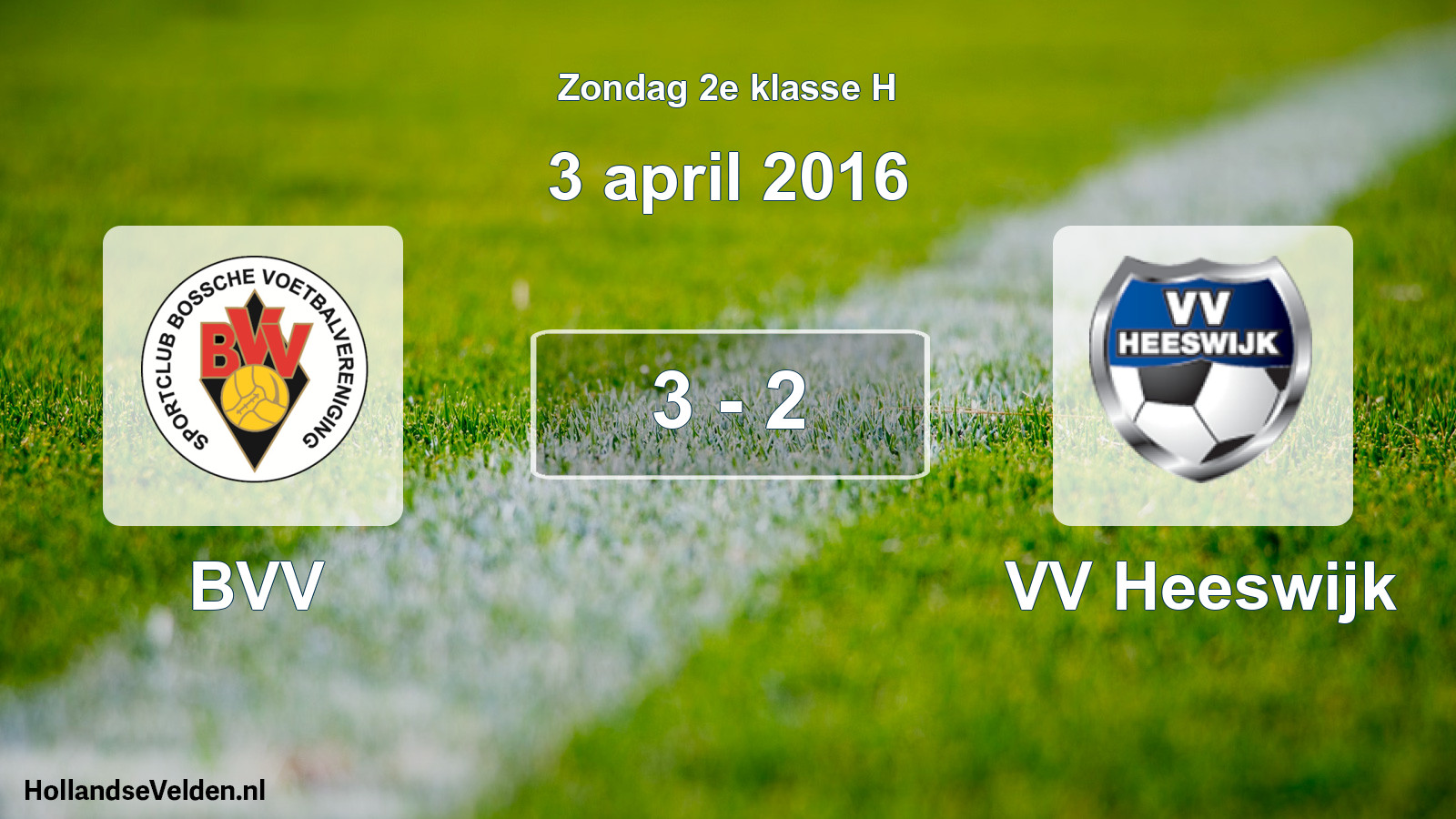 Total number of matches played: BVV - VV Heeswijk 3 - 2 (3 April 2016)
