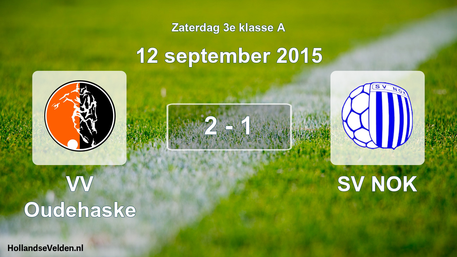 Total number of matches played: VV Oudehaske - SV NOK 2 - 1 (12 September 2015)