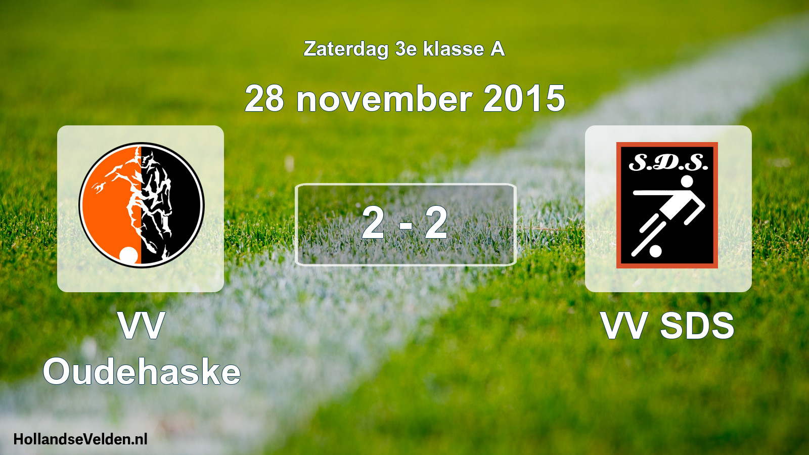 Total number of matches played: VV Oudehaske - VV SDS 2 - 2 (28 November 2015)