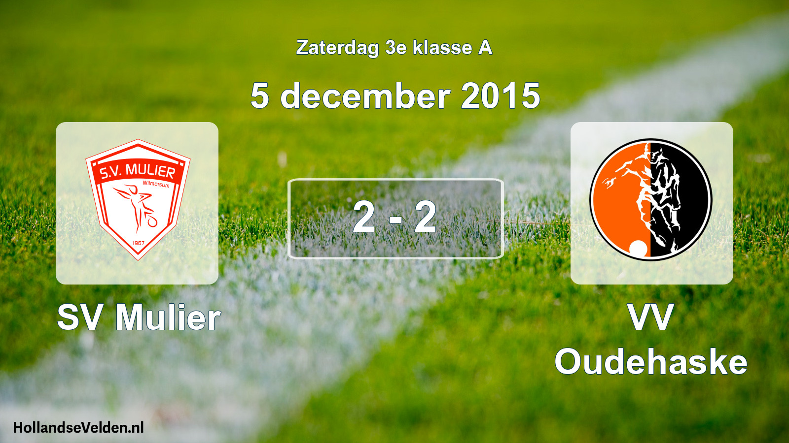 Total number of matches played: SV Mulier - VV Oudehaske 2 - 2 (5 December 2015)