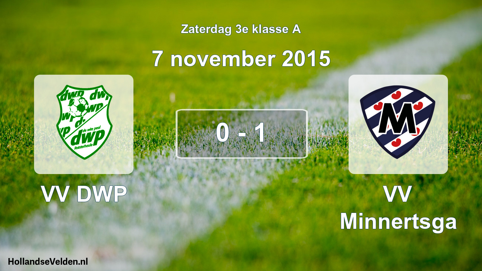 Total number of matches played: VV DWP - VV Minnertsga 0 - 1 (7 November 2015)