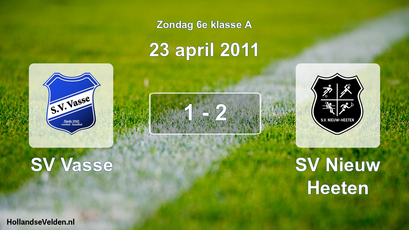 Total number of matches played: SV Vasse - SV Nieuw Heeten 1 - 2 (23 April 2011)