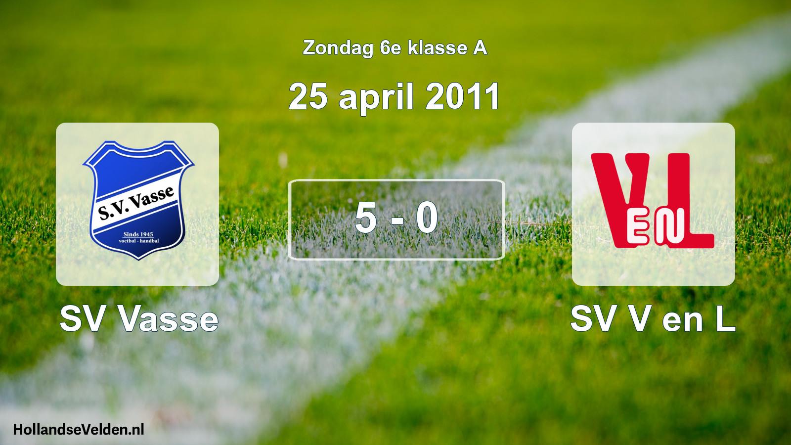Total number of matches played: SV Vasse - SV V en L 5 - 0 (25 April 2011)
