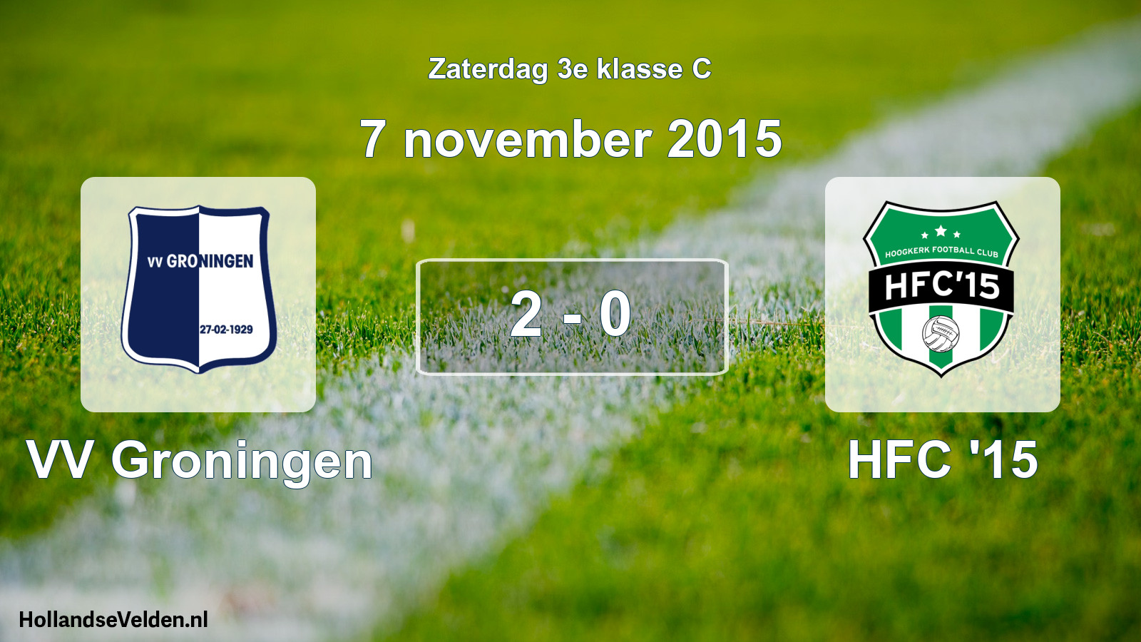 Total number of matches played: VV Groningen - HFC '15 2 - 0 (7 November 2015)