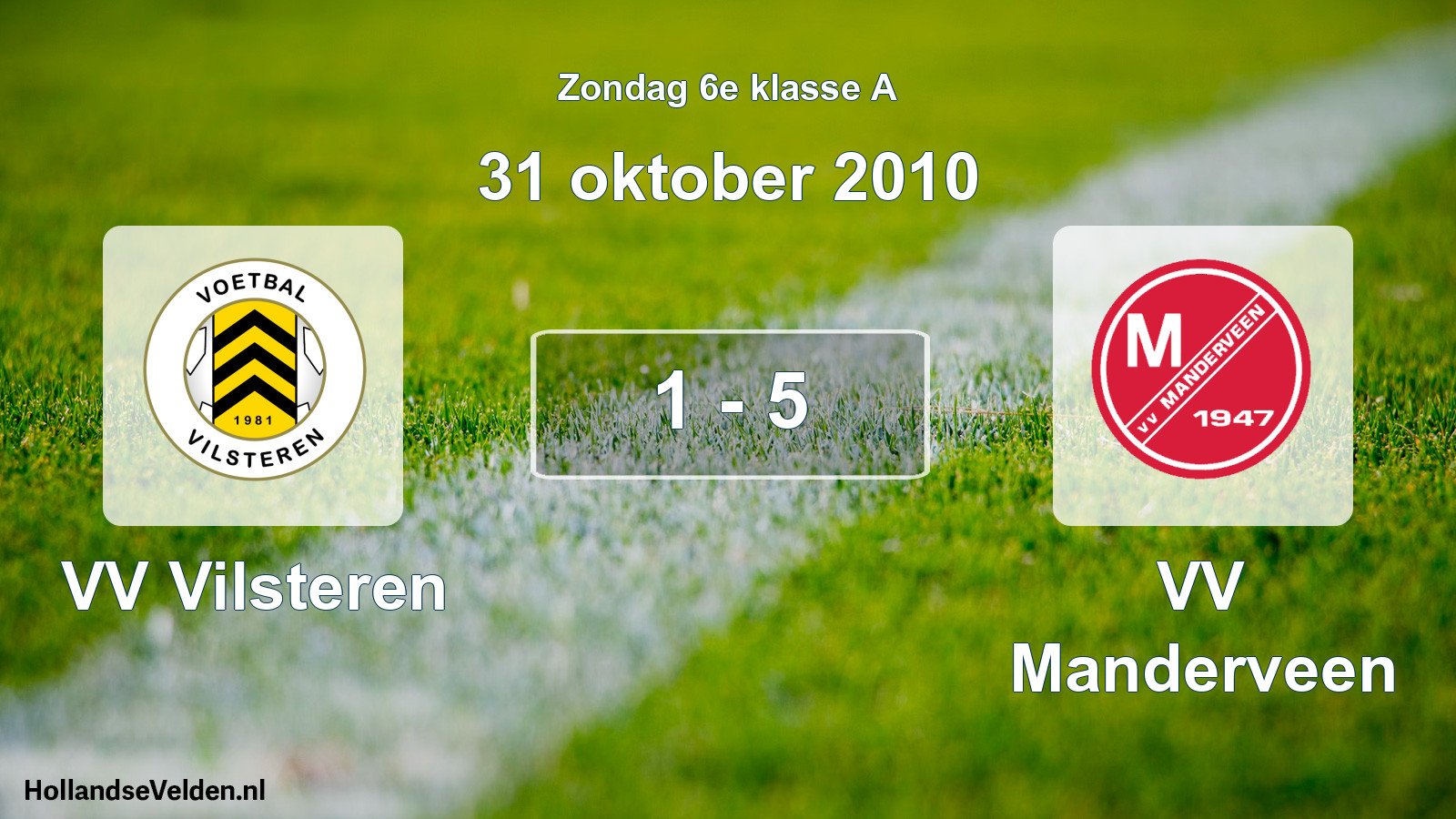 Total number of matches played: VV Vilsteren - VV Manderveen 1 - 5 (31 October 2010)