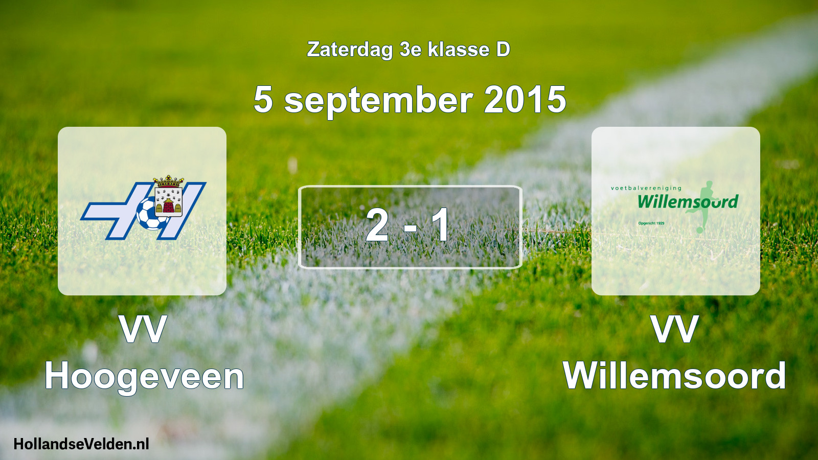 Total number of matches played: VV Hoogeveen - VV Willemsoord 2 - 1 (5 September 2015)