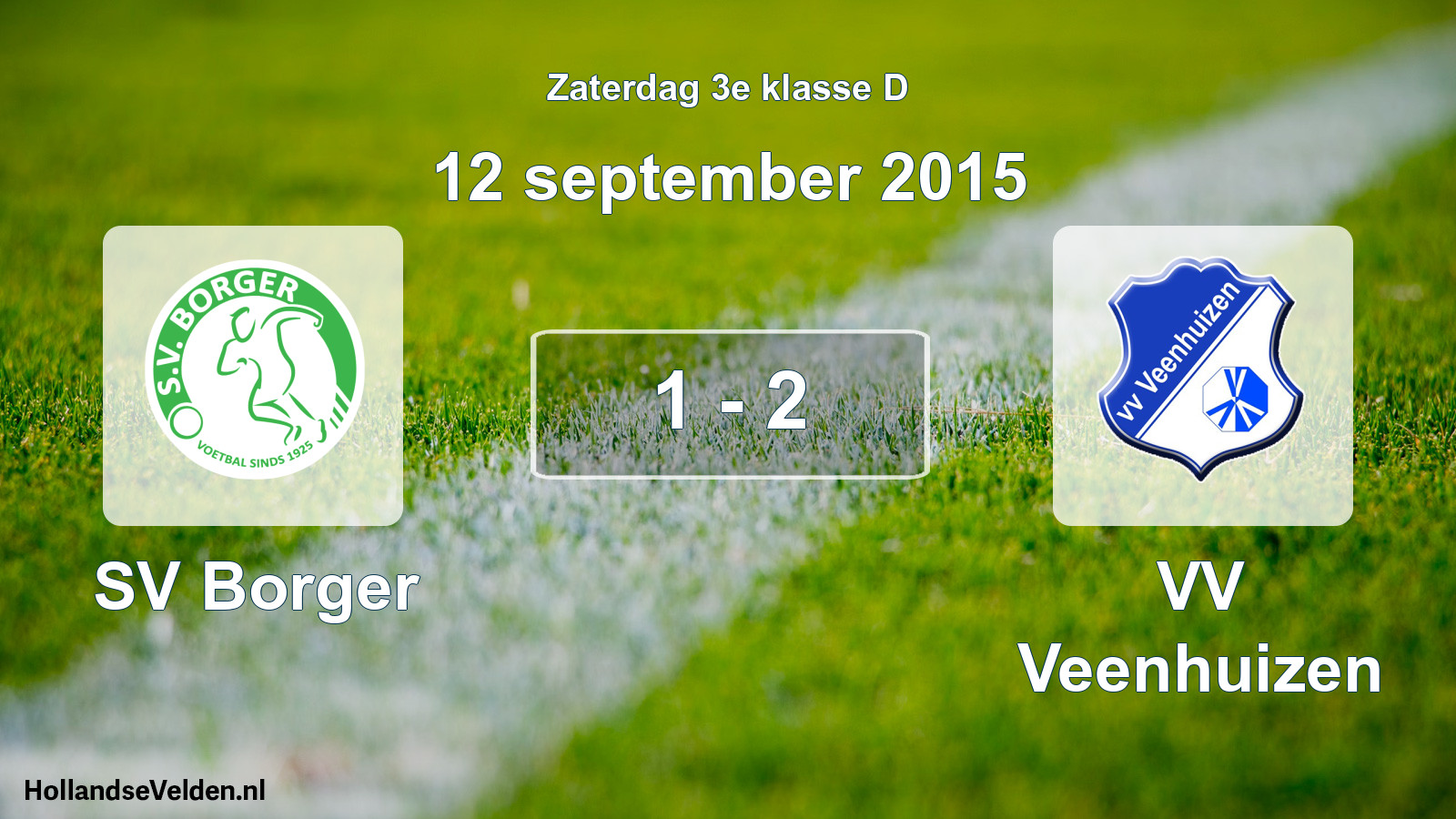 Total number of matches played: SV Borger - VV Veenhuizen 1 - 2 (12 September 2015)