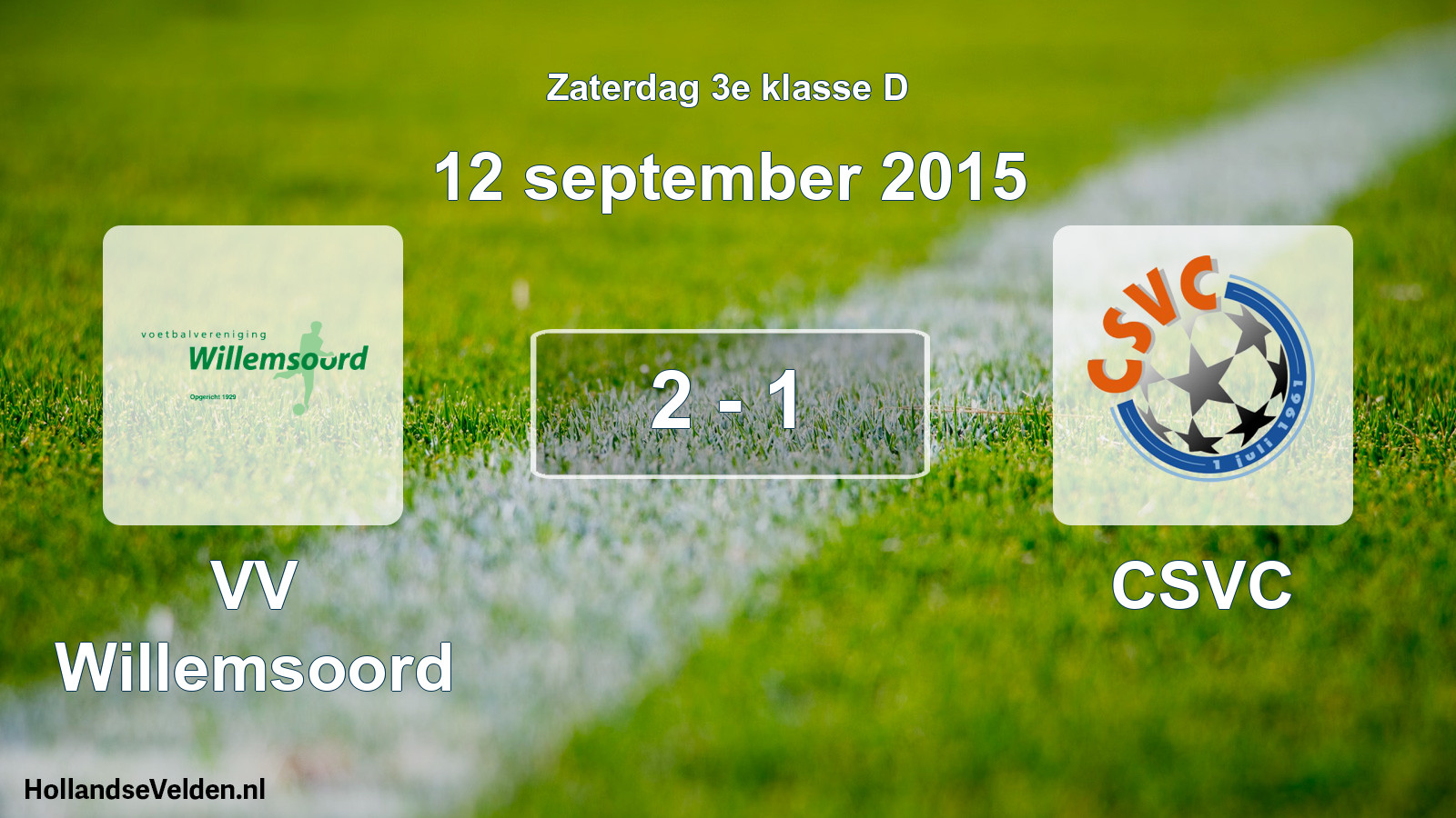 Total number of matches played: VV Willemsoord - CSVC 2 - 1 (12 September 2015)