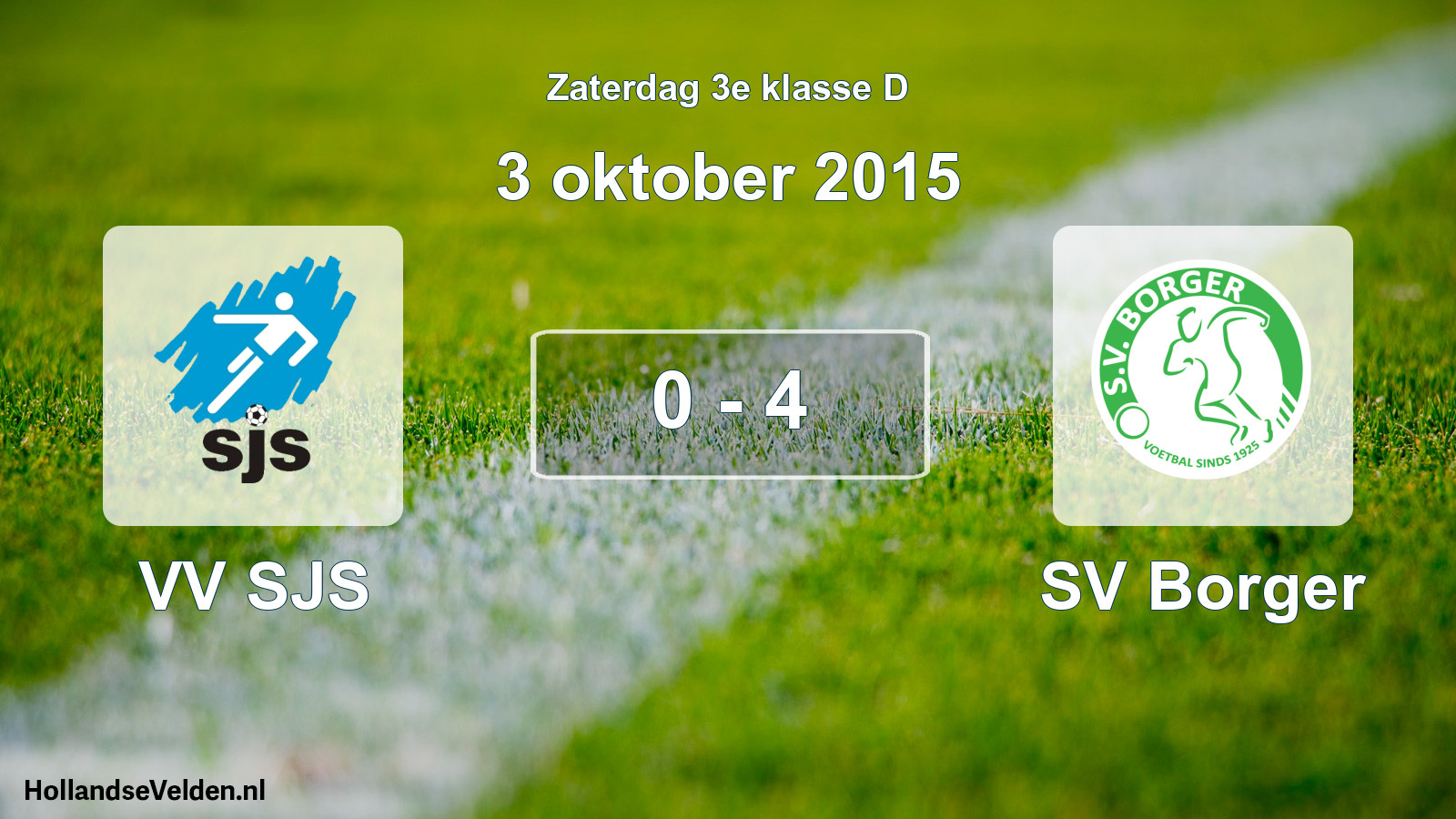 Total number of matches played: VV SJS - SV Borger 0 - 4 (3 October 2015)