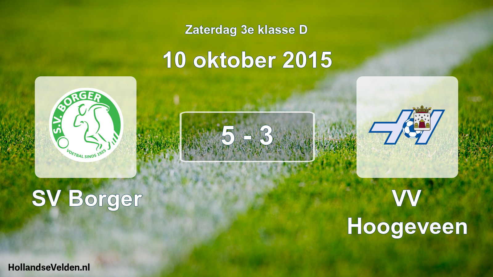 Total number of matches played: SV Borger - VV Hoogeveen 5 - 3 (10 October 2015)