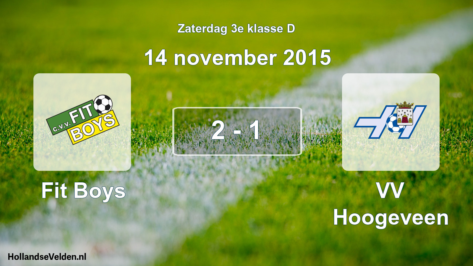 Total number of matches played: Fit Boys - VV Hoogeveen 2 - 1 (14 November 2015)