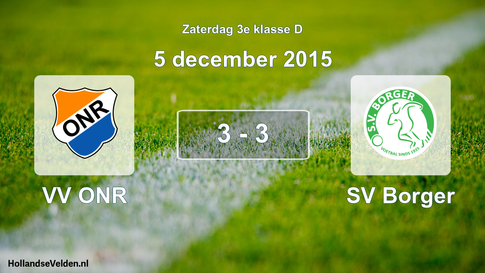 Total number of matches played: VV ONR - SV Borger 3 - 3 (5 December 2015)