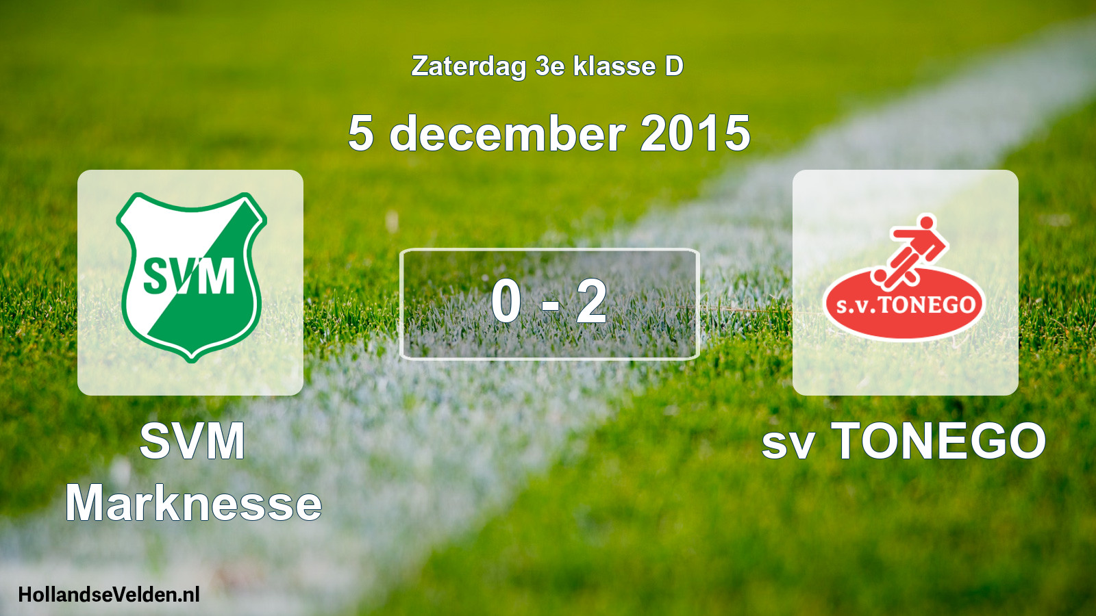 Total number of matches played: SVM Marknesse - sv TONEGO 0 - 2 (5 December 2015)