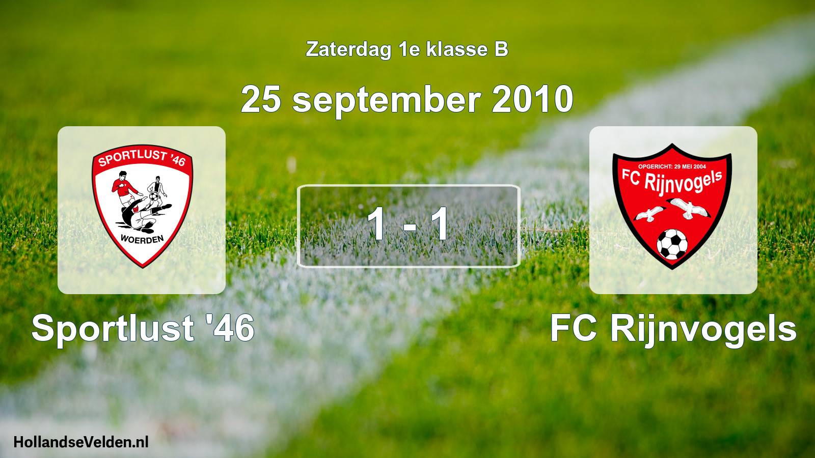 Total number of matches played: Sportlust '46 - FC Rijnvogels 1 - 1 (25 September 2010)